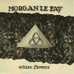 Morgan Le Fay : Schizo Flowers